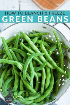 green beans in a colander with text overlay how to blancch and freeze green beans