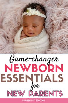 a newborn baby wrapped in a blanket with the words game changer newborn essentials for new parents