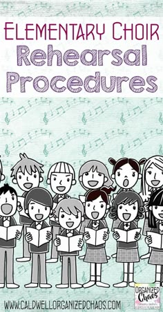 an image of children singing with the words elementary choir rehearal procedure written below