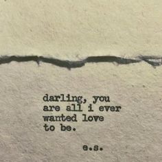 an old typewriter with the words daring you are all i ever wanted love to be