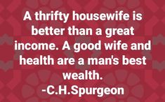 a quote from c h spurson about the benefits of having a housewife in their home