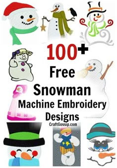 snowman machine embroidery designs with the words 100 + free pattern and instructions to make it