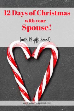 two candy canes in the shape of a heart with text that reads, 12 days of christmas with your spouse