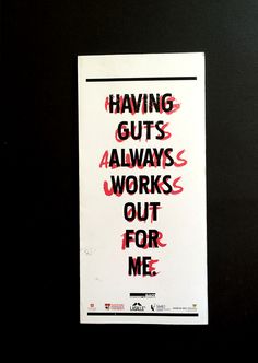 a poster with the words having guts always works out for me on it's back