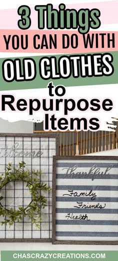 three old clothes to repurpose items with text overlay that reads 3 things you can do with old clothes to repurpose items