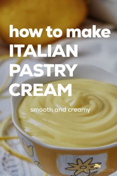 Italian pastry cream in a dish. Italian Pastry Cream Recipe, Lemon Pastry Cream, Italian Pastry Cream, Lemon Pastry, Italian Custard, Vanilla Cream Filling, Pastry Puff, Pastry Cream Recipe, Traditional Italian Food