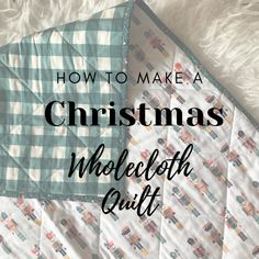 how to make a christmas quilt with the words, how to make a christmas wholecloth quilt