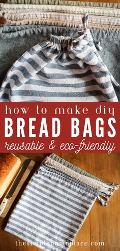 bread bag with the words how to make diy bread bags reusable and eco - friendly