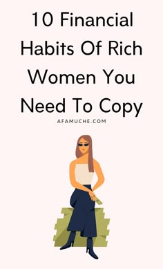 a woman sitting on top of stacks of money with the words 10 financial habitts of rich women you need to copy