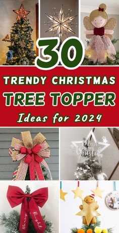 christmas tree topper ideas for the year roundup with text overlay that reads, 30 trendy christmas tree toppers idea for 2014