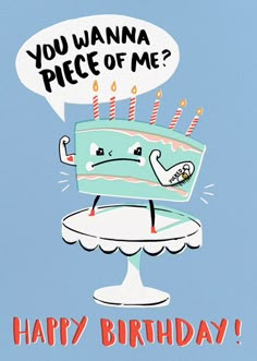 a birthday card with an image of a cake on it and the words you wanna piece of me?