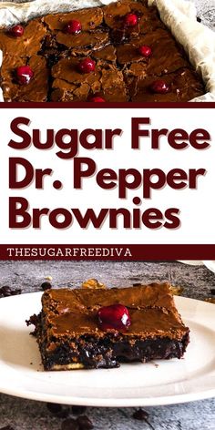 a chocolate brownie with cherries on top and the words sugar free dr pepper brownies above it