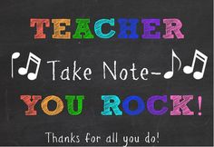 a chalkboard with the words teacher, take note, you rock and music notes