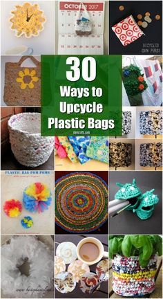 many different pictures with the words 30 ways to upcycling plastic bags on them