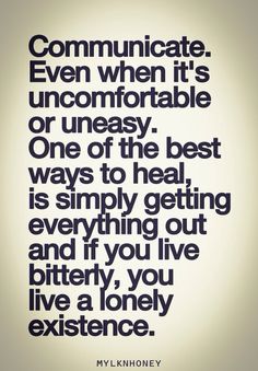 a quote that reads communicate even when it's uncomfortable or unemptotable one of the best ways to heal is simply getting out and