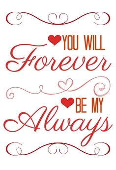 the words you will forever be my alwayss written in red on a white background