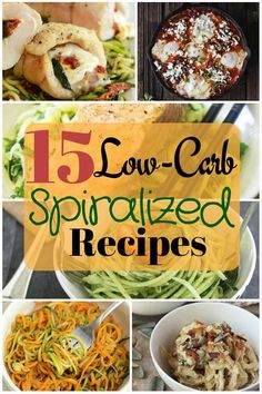 15 low - carb spiralized recipes with text overlay