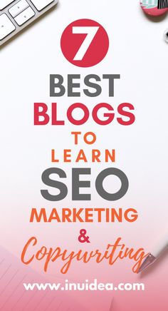 the words 7 best blogs to learn seo and copyurizing on top of a desk