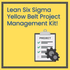 a clipboard with the words lean six stigma yellow belt project management kit on it