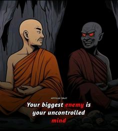 two buddhas sitting next to each other with the caption your biggest enemy is your uncontrolled mind