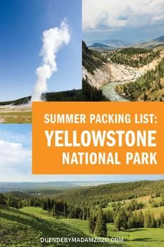 yellowstone national park with the words summer packing list yellowstone national park in orange and white