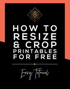 how to resize and crop printables for free with the text overlay