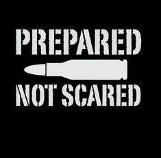 a black and white sign that says, prepared not scared