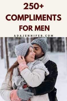 a man and woman hugging in the snow with text overlay that reads, 25 + compliments for men