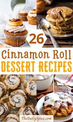 cinnamon roll desserts with text overlay that reads, 26 cinnamon roll dessert recipes