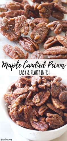 maple candied pecans in a white bowl with text overlay that says maple candies easy and ready in 15 minutes