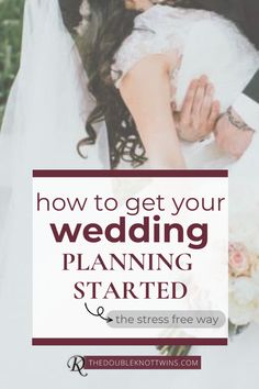 a newly married couple embracing each other with the text how to get your wedding planning started