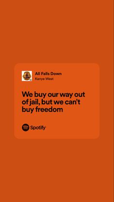 an orange background with the words we buy our way out of jail, but we can't buy freedom