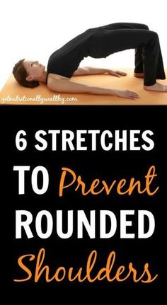 a woman doing yoga poses with the words 6 stretches to prevent rounded shoulders in front of her