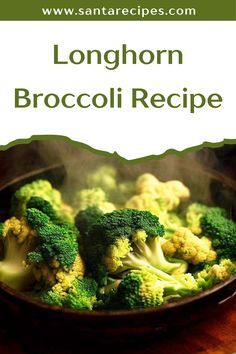 broccoli cooking in a skillet with the title longhorn broccoli recipe