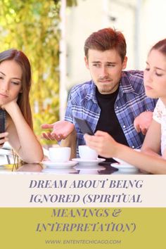 three people sitting at a table with coffee in front of them and the words dream about being ignored