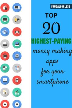 the top 20 highest paying money making apps for your smartphone is featured in this article