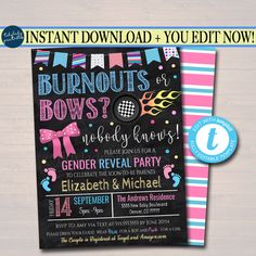 "EDITABLE Burnouts or Bows Gender Reveal Party Invitation. All text is editable so make it say whatever you wish!! Full Editing Options With Templett.com TRY BEFORE YOU BUY! Copy and paste the demo link below: https://templett.com/design/demo/TidyLady19/167077 Designed for Printing 5x7\" *You are not able to edit this file on an iPad, iPhone, or any other handheld device. *This is a DIY self-editing digital, printable product - I do not edit this file for you. However, I do offer editing service Pink Race Car, Gender Reveal Party Invitations, Team Pink, Announcement Ideas, Invitation Text