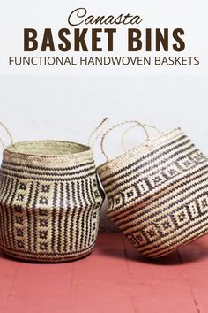 two baskets sitting on top of a pink floor with text overlay that reads, canasta basket bins functional handwon baskets