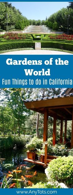 the gardens of the world are fun things to do in california with kids and adults