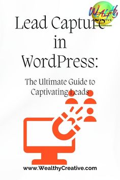 the ultimate guide to lead capture in wordpress by kathy creativve