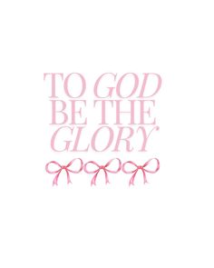 the words to god be the glory with pink bows