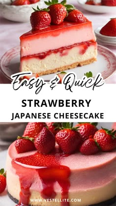 strawberry cheesecake with fresh strawberries on top and the words easy & quick strawberry japanese cheesecake