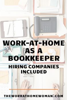 work - at - home as a bookkeeper hiring companies included by the workathome woman