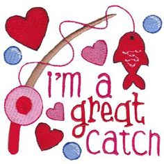 i'm a great catch machine embroidery design