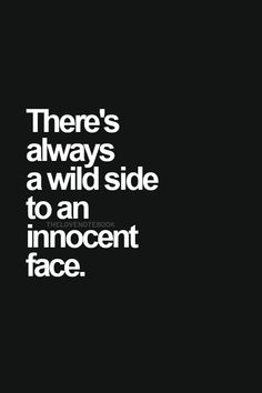 there's always a wild side to an innocent face by andy macgreal