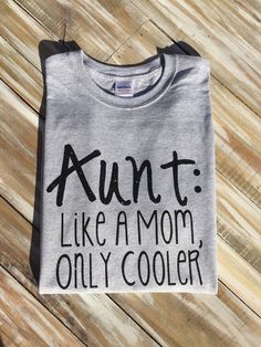 Aunt: Like a Mom, Only Cooler Aunt Necklace, Moms Weekend, Aunt Life, Auntie Shirts, Like A Mom, Best Aunt, Aunt Shirts, Silhouette Cameo Projects