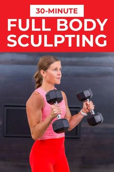 a woman holding two dumbs in her hands and the words full body sculpting