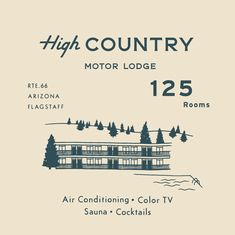 an advertisement for the high country motor lodge