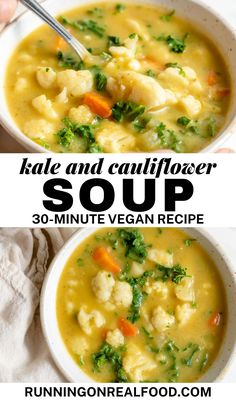 two bowls filled with soup and the words, kale and cauliflower soup 30 - minute vegan recipe