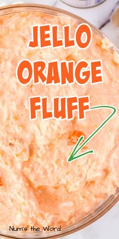 an orange fluff recipe in a bowl with the words, jello orange fluff